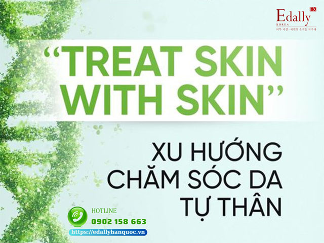 Giải mã xu hướng chăm da tự thân "treat skin with skin" đang thịnh hành hiện nay